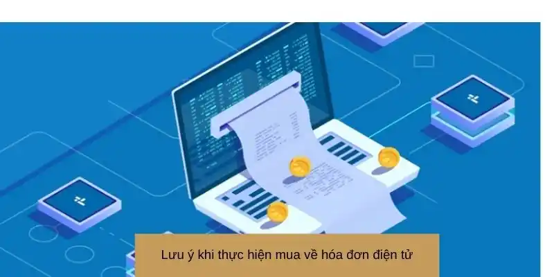 Những lưu ý quan trọng về hóa đơn điện tử